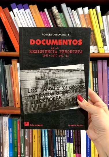Documentos de la Resistencia Peronista (1955-1970) VOL. II