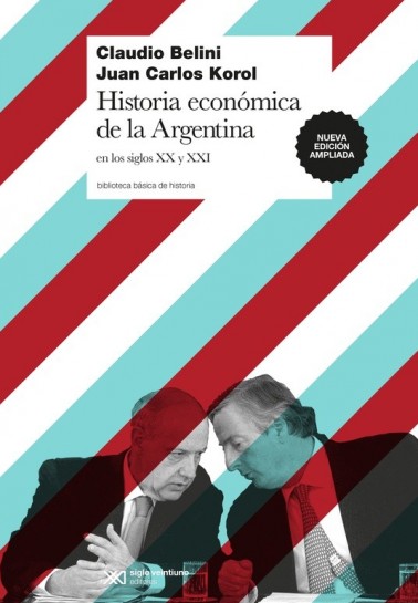 Historia económica de la Argentina en los siglos XX y XXI