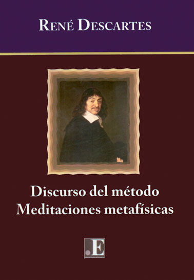 Discurso del método - Meditaciones metafísicas