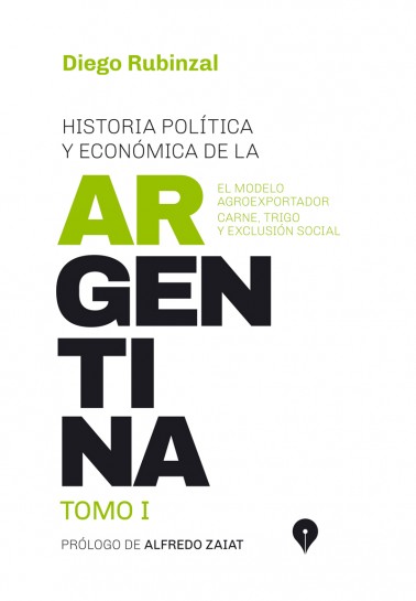 Historia política y económica de la Argentina. Tomo I. 